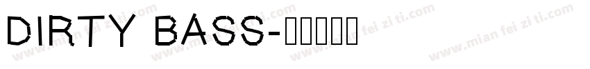 DIRTY BASS字体转换